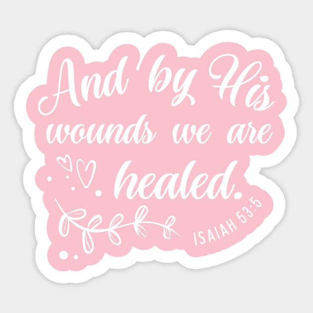 By His Wounds We are Healed - Bible Verse Christian Quote Sticker by Heavenly Heritage